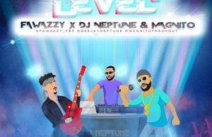 Fawazzy – Normal Level ft. Magnito x Dj Neptune