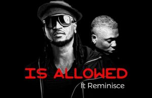 Rudeboy – Is Allowed Ft. Reminisce