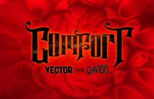 Vector – Comfortable ft. Davido