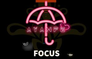 Ayanfe – Focus