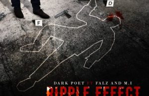 Dark Poet – Ripple Effect ft. M.I Abaga & Falz