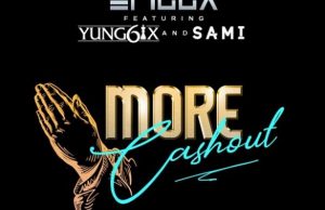 Erigga – More Cash Out ft. Yung6ix, Sami