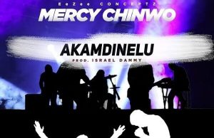 Mercy Chinwo – Akamdinelu