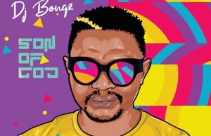 DJ Bongz – Son Of God