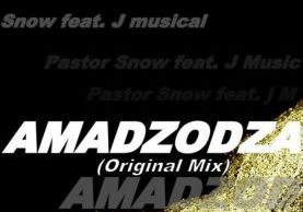 Pastor Snow ft J Musical – Amadzodza
