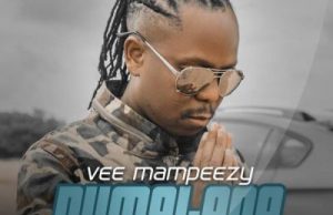 Vee Mampeezy ft Dr Tawanda – Dumalana