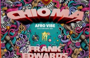 Frank Edwards – CHIOMA Afro