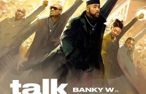 Banky W ft. 2Baba, Timi Dakolo, Waje, Seun Kuti, Brookstone, LCGC – Talk and Do