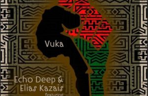 Echo Deep, Elias Kazais ft. Viiiictor May – Vuka