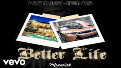 Konshens – Better Life (Internet Badness Riddim)
