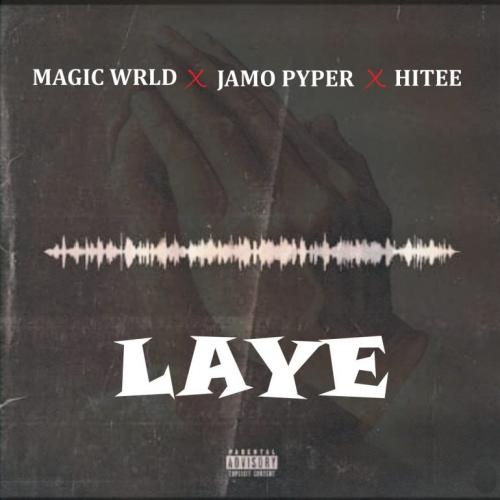 Magic Wrld – Laye Ft. Jamopyper, Hitee