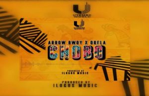 Arrow Bwoy – Chobo Ft. Dufla x iLogos Music