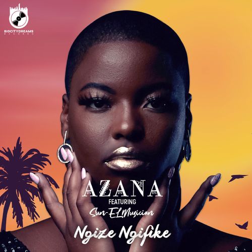 Azana – Ngize Ngifike Ft. Sun-EL Musician