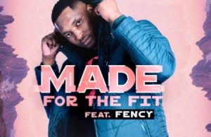 DJ Fortee – Made for the Fit Ft. Fency