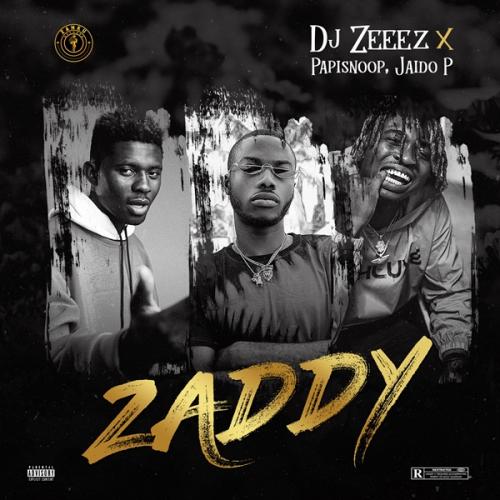 DJ Zeeez – Zaddy Ft. Jaido P, Papisnoop