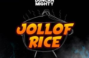 Erigga – Jollof Rice Ft. Duncan Mighty