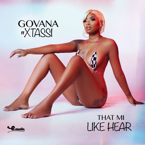 Govana – That Me Like Hear Ft. XTassi