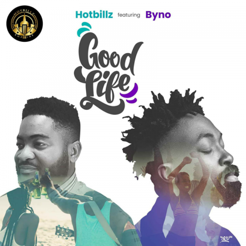 Hotbillz Ft. Byno – Good Life