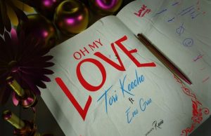 Tori Keeche – Oh My Love Ft. EMO Grae