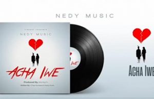 Nedy Music – Acha Iwe