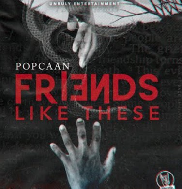 Popcaan – Friends Like These