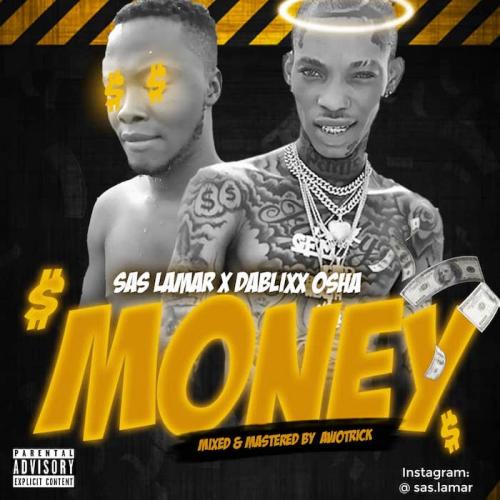 Sas Lamar Ft. Dablix Osha – Money