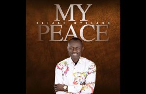 Elijah Oyelade – My Peace