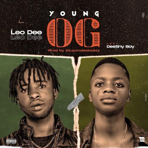 Leo Dee Ft. Destiny Boy – Young OG