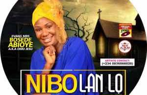 Bosede Abioye – Nibo Lan Lo