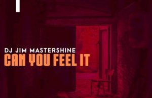 DJ Jim Mastershine – Can You Feel It