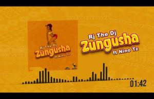 Rj The Dj Ft. Nino Tz – Zungusha