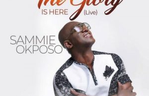 Sammie Okposo – The Glory Is Here