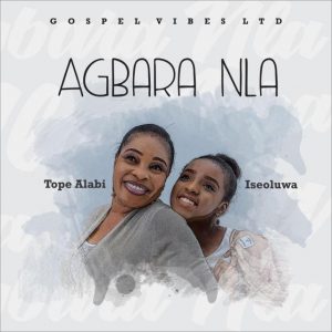 Tope Alabi – Agbara Nla ft. Iseoluwa