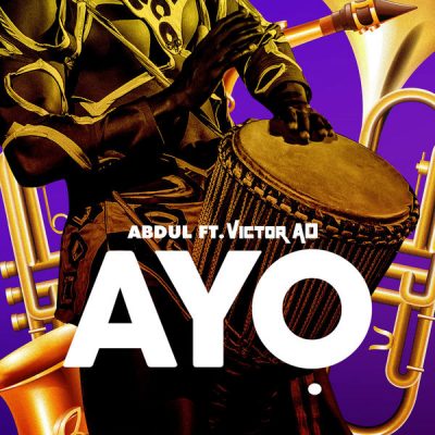 Abdul ft. Victor AD – Ayo