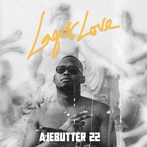 Ajebutter22 – Lagos Love