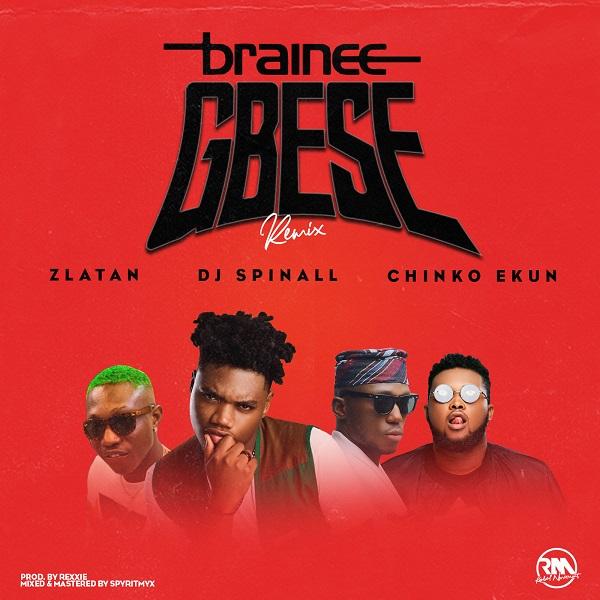 Brainee ft. Zlatan Ibile, Chinko Ekun & DJ Spinall – Gbese (Remix)