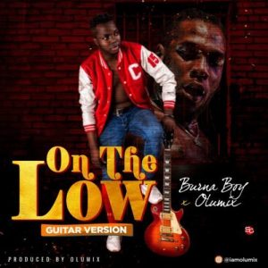 Burna Boy Ft. Olumix – On The Low (Guitar Cover)