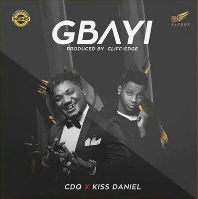 CDQ ft. Kiss Daniel – Gbayi