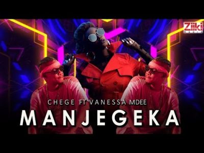 Chege ft. Vanessa Mdee – Manjegeka