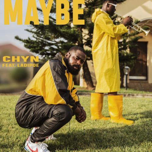 Chyn ft. Ladipoe – Maybe