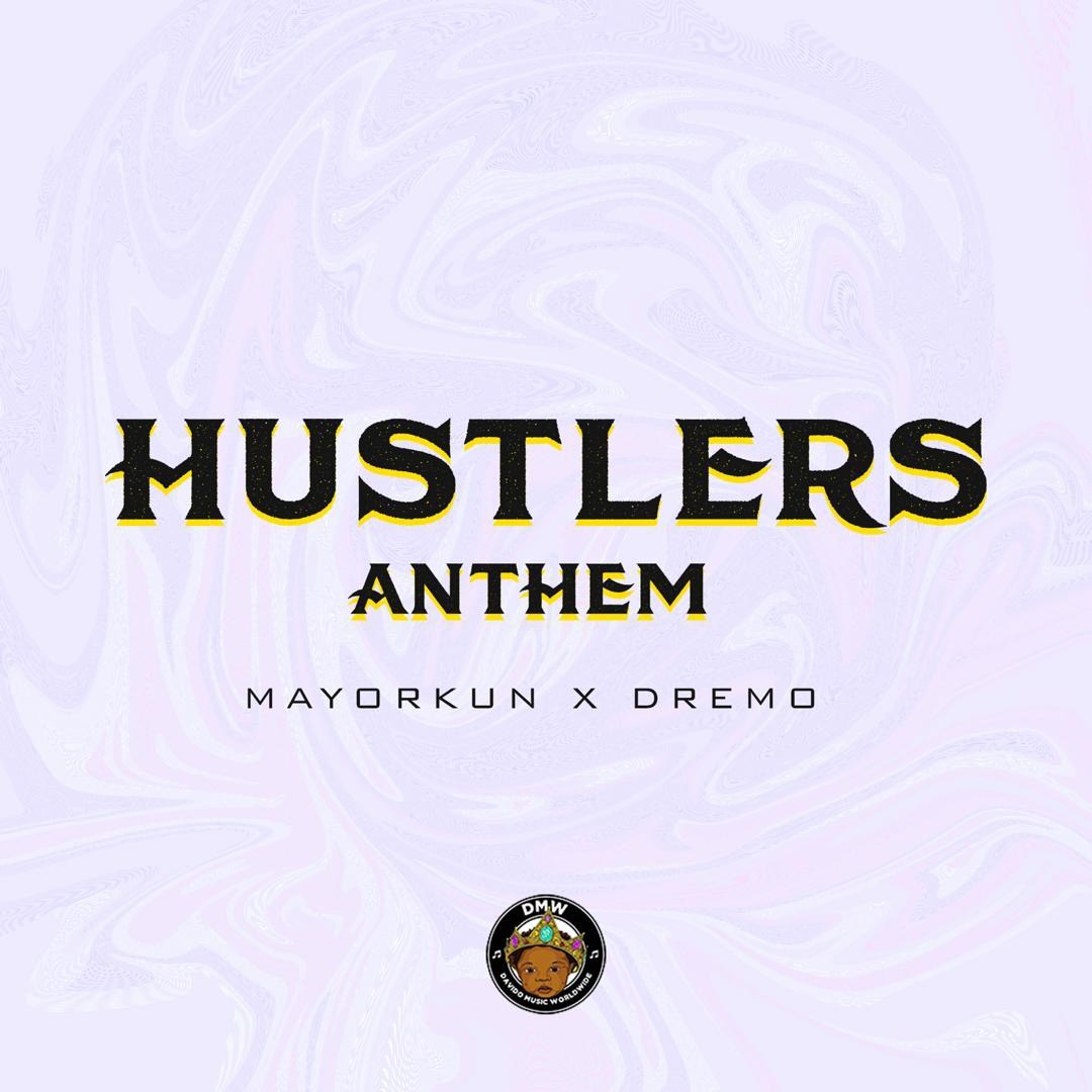 Dremo – Hustlers Anthem ft. Mayorkun