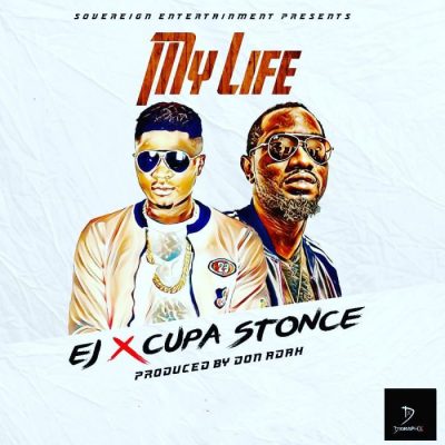Ejay Ft. Cupa Stonce – My Life