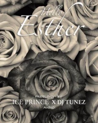 Ice Prince Ft. DJ Tunez – Hello Esther