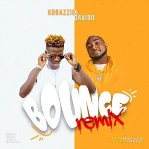 Kobazzie ft. Davido – Bounce (Remix)