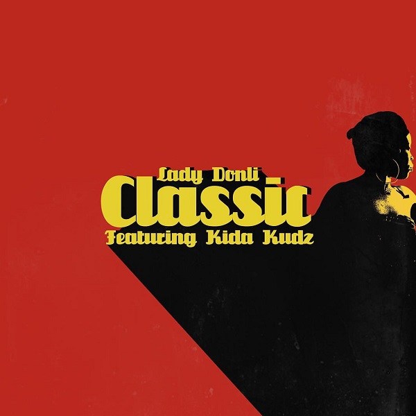 Lady Donli – Classic ft. Kida Kudz
