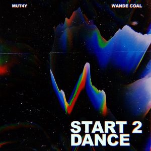 Mut4y – Start 2 Dance ft. Wande Coal