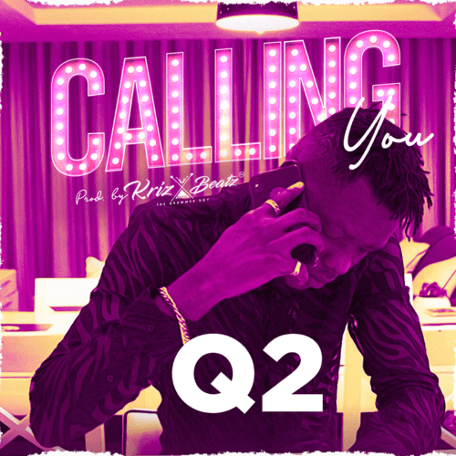 Q2 – Calling You