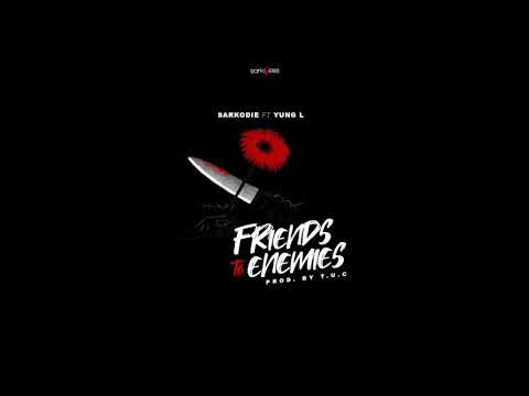 Sarkodie – Friends To Enemies ft. Yung L