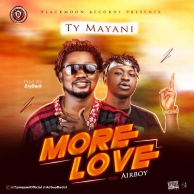 TY Mayani ft. Airboy – More Love