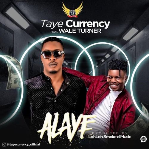 Taye Currency ft. Wale Turner – Alaye